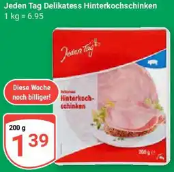 Globus Jeden Tag Delikatess Hinterkochschinken Angebot