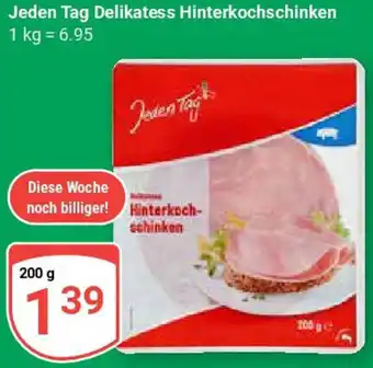 Globus Jeden Tag Delikatess Hinterkochschinken Angebot