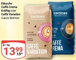Globus Eduscho Caffè Crema Kräftig oder Caffè Variation Angebot