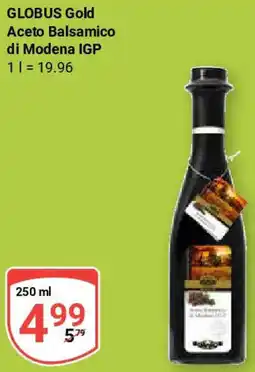 Globus GLOBUS Gold Aceto Balsamico di Modena IGP Angebot