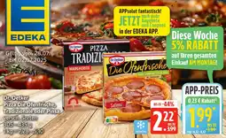 Edeka Dr. oetker pizza die ofenfrische, tradizionale oder pinsa Angebot