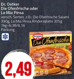 Ihr Frischmarkt Dr. Oetker Die Ofenfrische oder La Mia Pinsa Angebot