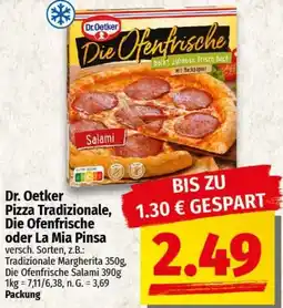 Ihr Frischmarkt Dr. Oetker Pizza Tradizionale, Die Ofenfrische oder La Mia Pinsa Angebot