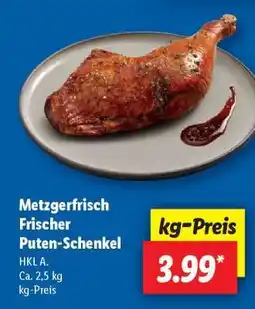 Lidl Metzgerfrisch Frischer Puten- Schenkel Angebot