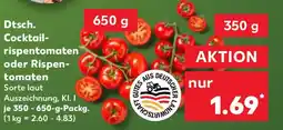 Kaufland Dtsch. Cocktailrispentomaten oder Rispen-tomaten Angebot