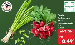 Kaufland Dtsch. Radieschen oder Lauchzwiebeln Angebot