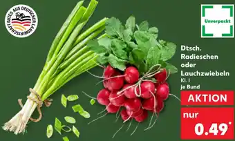 Kaufland Dtsch. Radieschen oder Lauchzwiebeln Angebot