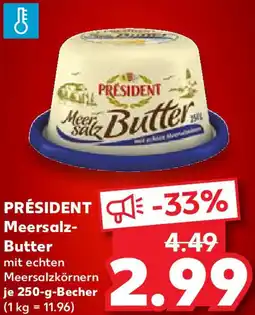 Kaufland PRÉSIDENT Meersalz-Butter Angebot