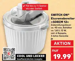 Kaufland SWITCH ON Eiscremebereiter >>SOECM 12<<Zubereitungsdauer ca. 40 min, Behälter Angebot