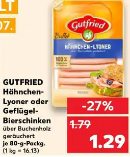 Kaufland GUTFRIED Hähnchen-Lyoner oder Geflügel-Bierschinken Angebot