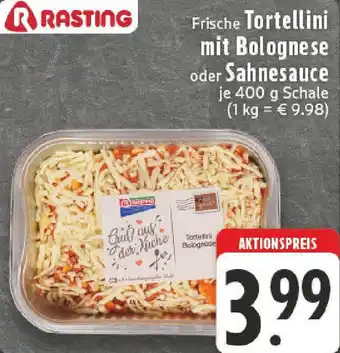 Edeka RASTING Frische Tortellini mit Bolognese oder Sahnesauce Angebot