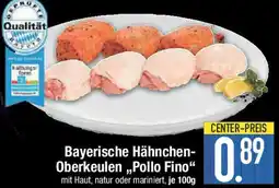 E-Center Bayerische Hähnchen Oberkeulen ,,Pollo Fino" Angebot
