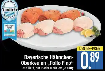 E-Center Bayerische Hähnchen Oberkeulen ,,Pollo Fino" Angebot