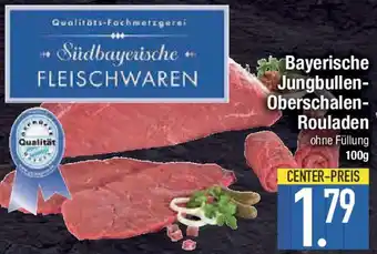 E-Center Bayerische Jungbullen Oberschalen Rouladen Angebot
