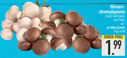 E-Center Riesenchampignons Angebot