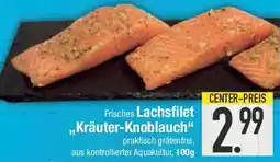 E-Center Frisches Lachsfilet ,,Kräuter-Knoblauch" Angebot