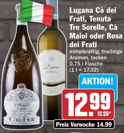 HIT Lugana Cà dei Frati, Tenuta Tre Sorelle, Cà Maiol oder Rosa dei Frati Angebot