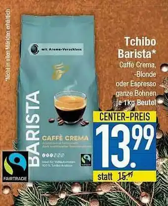 E-Center Tchibo Barista Caffè Crme -blonde Oder Espresso Ganze Bohnen Angebot