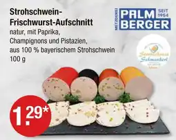 V Markt Palmberger strohschwein-frischwurst-aufschnitt Angebot