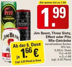 WEZ Jim Beam, Three Sixty, Effect oder Pitu Mix-Getränke Angebot