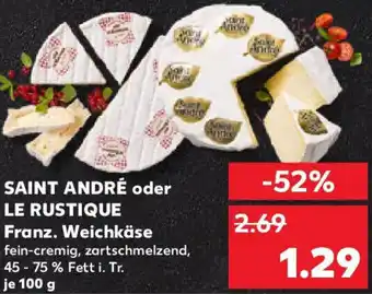 Kaufland SAINT ANDRÉ oder LE RUSTIQUE Franz. Weichkäse Angebot