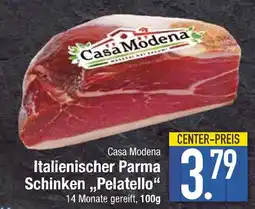 Edeka Casa modena italienischer parma schinken „pelatello“ Angebot