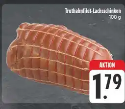 Edeka Truthahnfilet-lachsschinken Angebot