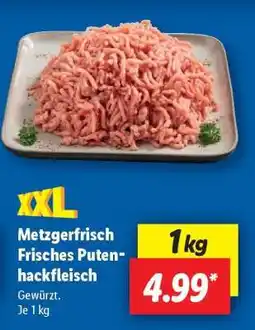 Lidl Metzgerfrisch Frisches Putenhackfleisch Angebot
