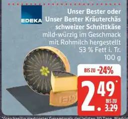 Edeka Unser Bester oder Unser Bester Kräuterchäs schweizer Schnittkäse Angebot