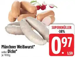 Edeka Münchner Weißwurst oder Dicke Angebot