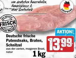HIT Deutsche frische Putensteaks, Braten, Schnitzel Angebot