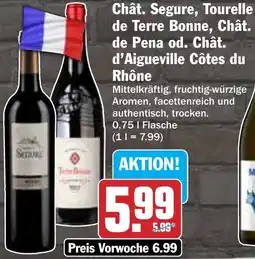HIT Chât. Segure, Tourelle de Terre Bonne, Chât. de Pena od. Chât. d'Aigueville Côtes du Rhône Angebot