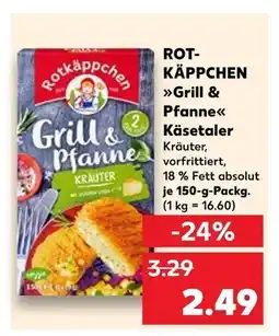 Kaufland Rotkäppchen grill & pfanne käsetaler kräuter Angebot
