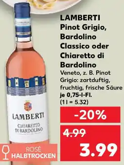 Kaufland LAMBERTI Pinot Grigio, Bardolino Classico oder Chiaretto di Bardolino Angebot
