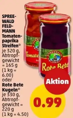 PENNY SPREEWALD FELDMANN Tomatenpaprika Streifen oder Rote Bete Kugeln Angebot