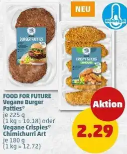 PENNY FOOD FOR FUTURE Vegane Burger Patties oder Vegane Crispies Chimichurri Art Angebot