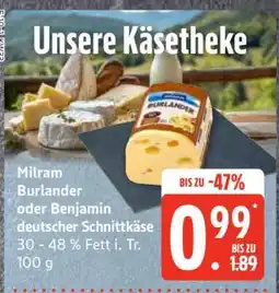Edeka Milram Burlander oder Benjamin deutscher Schnittkäse Angebot