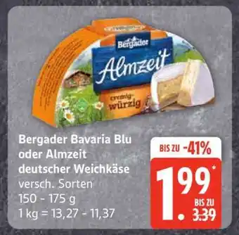 Edeka Bergader Bavaria Blu oder Almzeit deutscher Weichkäse Angebot