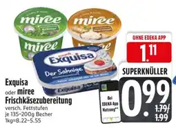 Edeka EXQUISA oder MIREE Frischkäsezubereitung Angebot