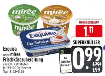 Edeka EXQUISA oder MIREE Frischkäsezubereitung Angebot