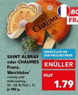 Kaufland SAINT ALBRAY oder CHAUMES Franz. Weichkäse Angebot