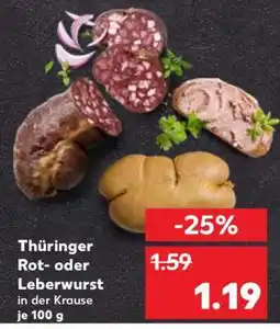 Kaufland Thüringer Rot- oder Leberwurst in der Krause je 100 g Angebot