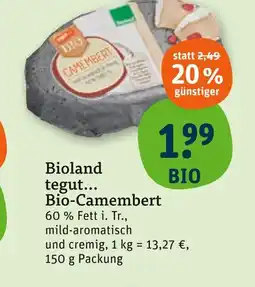tegut Bioland tegut... bio-camembert Angebot