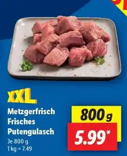 Lidl Metzgerfrisch Frisches Putengulasch Angebot