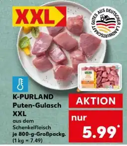 Kaufland K-PURLAND Puten-Gulasch XXL Angebot