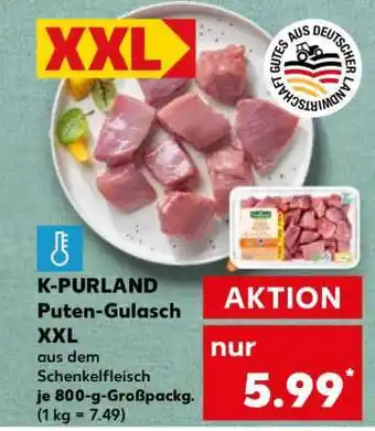 Kaufland K-PURLAND Puten-Gulasch XXL Angebot
