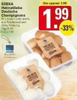 WEZ EDEKA Heimatliebe Deutsche Champignons Angebot
