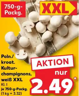 Kaufland Poln./ kroat. Kulturchampignons, weiß XXL Angebot