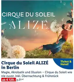 Lidl Cirque du soleil alizé in berlin Angebot