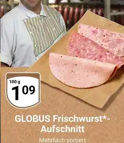 Globus Globus frischwurst-aufschnitt Angebot